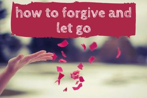 Forgive and let go